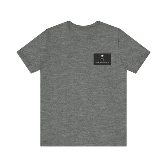Come Crank it T-shirt