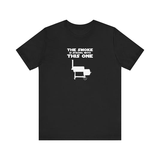 Smoke Is Strong With This One T-Shirt