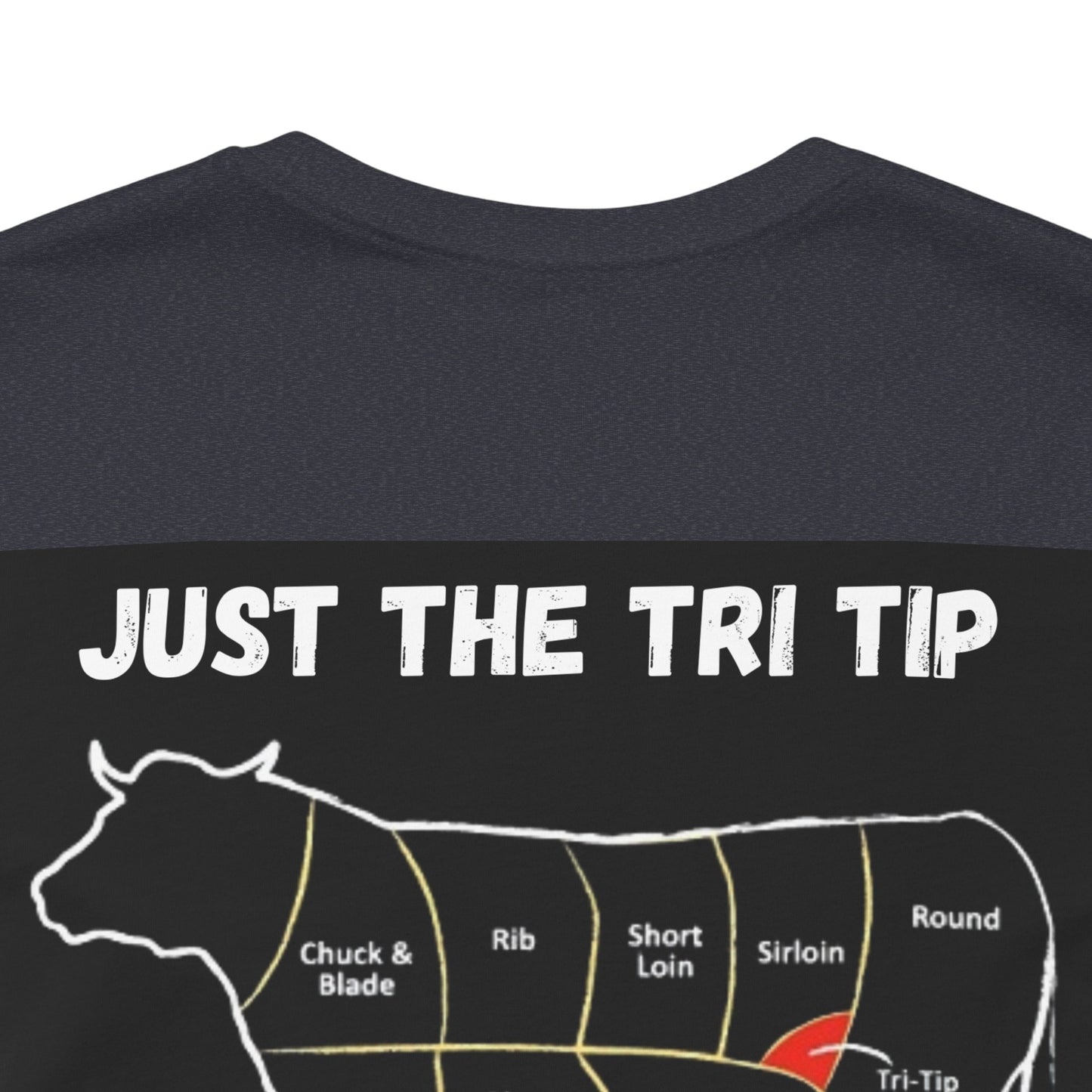 BBQ Tee - Just the Tri Tip Design