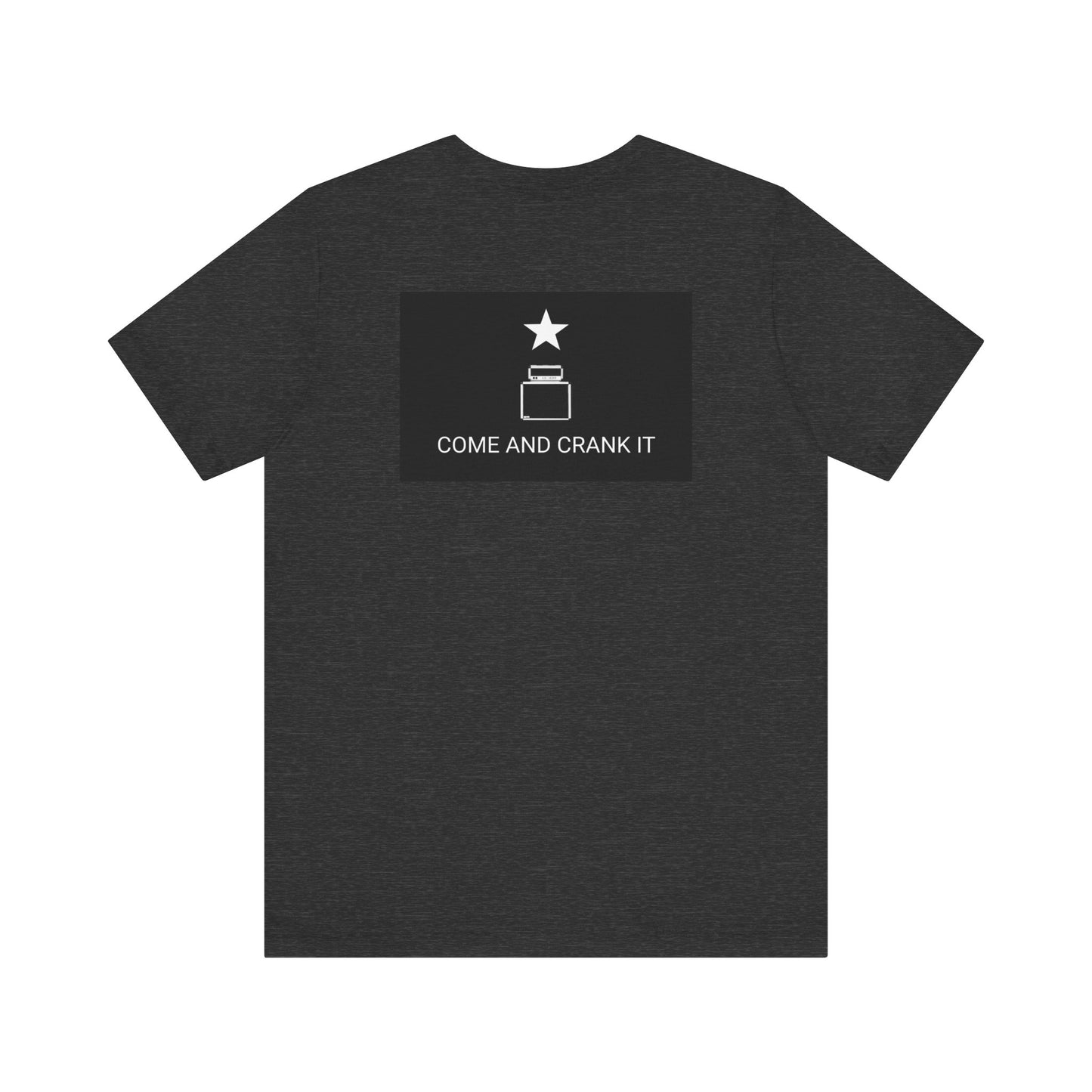 Come Crank it T-shirt