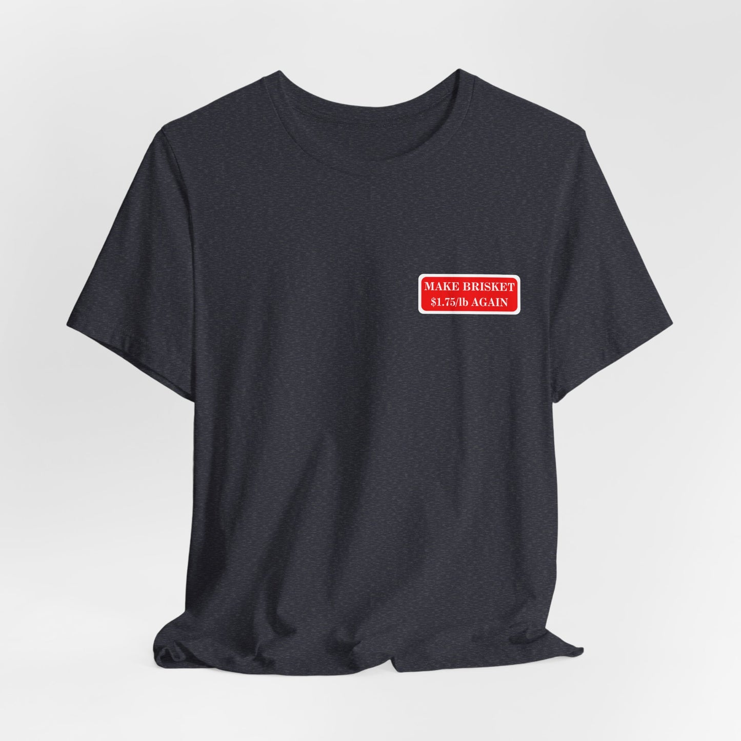 Make Brisket $1.75/lb Again Unisex Tee