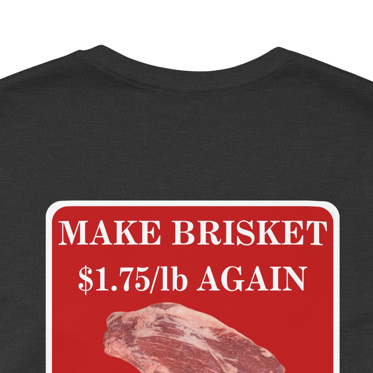 Make Brisket $1.75/lb Again Unisex Tee