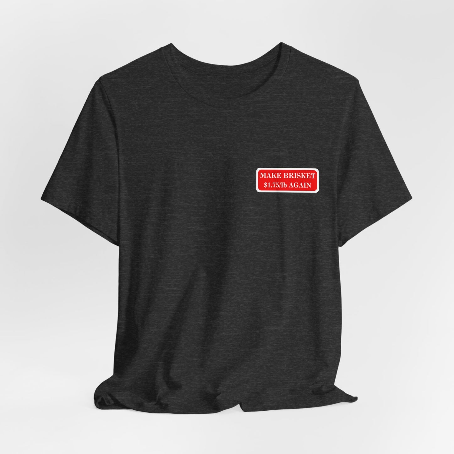 Make Brisket $1.75/lb Again Unisex Tee