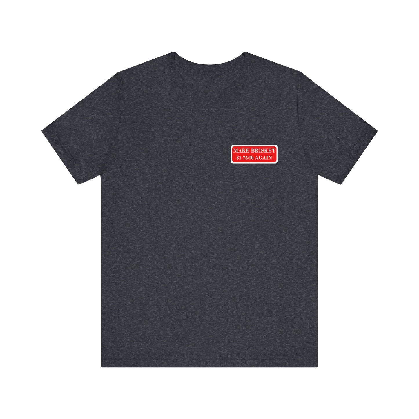 Make Brisket $1.75/lb Again Unisex Tee
